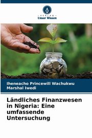 Lndliches Finanzwesen in Nigeria, Wachukwu Iheneacho Princewill