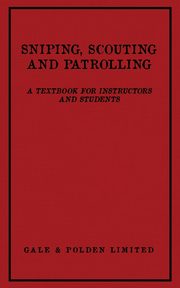 Sniping, Scouting and Patrolling, Polden Ltd. Gale and