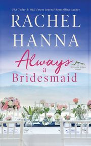 Always A Bridesmaid, Hanna Rachel