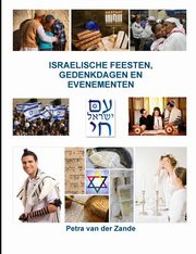 ISRAELISCHE FEESTEN, GEDENKDAGEN EN EVENEMENTEN, van der Zande Petra