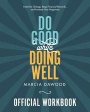 Do Good While Doing Well Official Workbook, Dawood Marcia