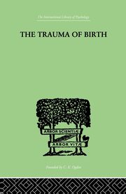 The Trauma Of Birth, Rank Otto