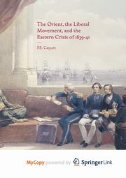 The Orient, the Liberal Movement, and the Eastern Crisis of 1839-41, Caquet P. E.