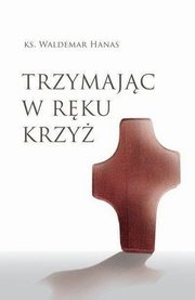 Trzymajc w rku krzy, Hanas Waldemar