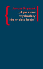 ksiazka tytu: A po ziemi wychodcy id w obce kraje autor: Kryszak Janusz