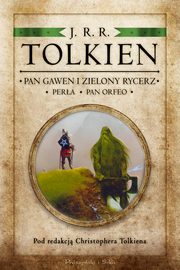 Pan Gawen i Zielony Rycerz Pera Pan Orfeo, Tolkien J.R.R.