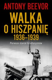 Walka o Hiszpani 1936-1939, Beevor Antony