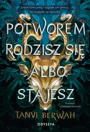 Potworem rodzisz si albo stajesz, Berwah Tanvi