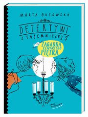 Detektywi z Tajemniczej 5 Zagadka czwartego pitra, Guzowska Marta