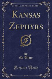 ksiazka tytu: Kansas Zephyrs (Classic Reprint) autor: Blair Ed