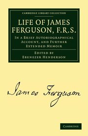 Life of James Ferguson, F. R. S., Ferguson James