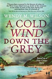 A Cold Wind Down the Grey, Wilson Wendy M