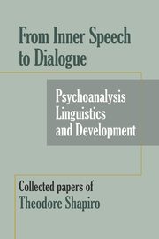 From Inner Speech to Dialogue, Shapiro Theodore