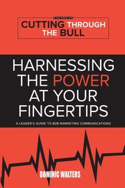 HARNESSING THE POWER AT YOUR FINGERTIPS, Walters Dominic