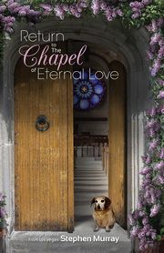 Return to the Chapel of Eternal Love, Murray Stephen