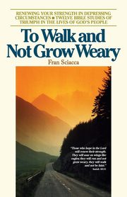 To Walk and Not Grow Weary, Sciacca Fran