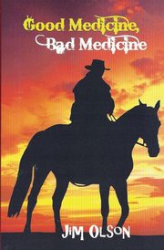 Good Medicine, Bad Medicine, Olson Jim