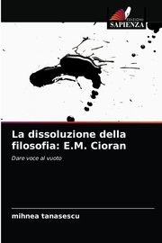 La dissoluzione della filosofia, tanasescu mihnea