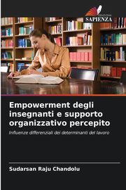 ksiazka tytu: Empowerment degli insegnanti e supporto organizzativo percepito autor: Chandolu Sudarsan Raju