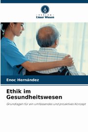 Ethik im Gesundheitswesen, Hernndez Enoc