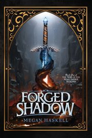 Forged in Shadow, Haskell Megan
