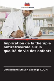Implication de la thrapie antirtrovirale sur la qualit de vie des enfants, Steven Labongo LOUM Constantine