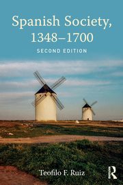 Spanish Society, 1348-1700, Ruiz Teofilo F.