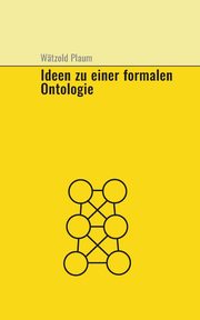 Ideen zu einer fomalen Ontologie, Plaum Wtzold