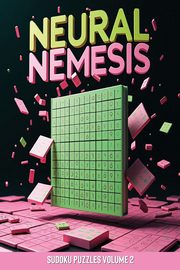 Neural Nemesis Sudoku Puzzles Volume 2, Publishing Icons Media