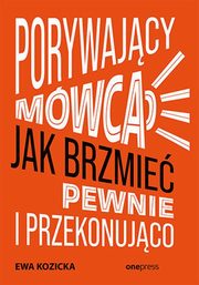Porywajcy mwca Jak brzmie pewnie i przekonujco, Kozicka Ewa