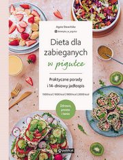 Dieta dla zabieganych w piguce Praktyczne porady i 14-dniowy jadospis Zdrowo, prosto i tanio, Stawiska Agata