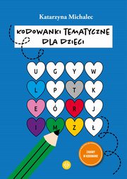 Kodowanki tematyczne dla dzieci, Michalec Katarzyna