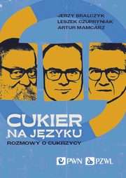 Cukier na jzyku, Bralczyk Jerzy, Czupryniak Leszek, Mamcarz Artur