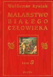 ksiazka tytu: Malarstwo biaego czowieka Tom 3 autor: ysiak Waldemar