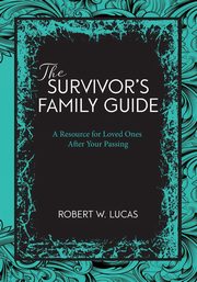 ksiazka tytu: Suvivor's Family Guide autor: Lucas Robert W.