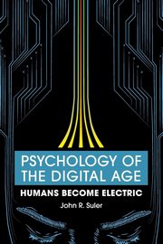 ksiazka tytu: Psychology of the Digital Age autor: Suler John R.
