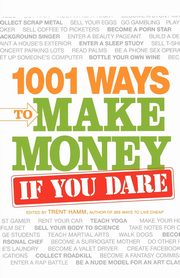 1001 Ways to Make Money If You Dare, Hamm Trent