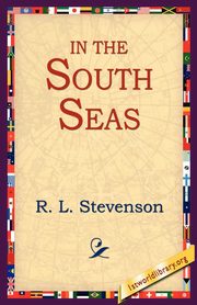 In the South Seas, Stevenson Robert Louis