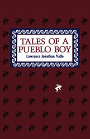 Tales of a Pueblo Boy, Vallo Lawrence Jonathan