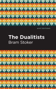 The Dualitists, Stoker Bram