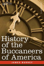History of the Buccaneers of America, Burney James