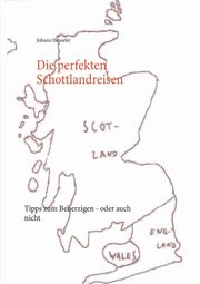 Die perfekten Schottlandreisen, Henseler Johann