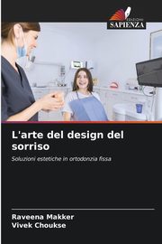 L'arte del design del sorriso, Makker Raveena