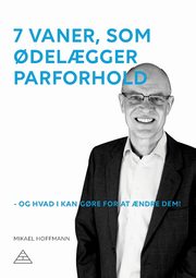 7 vaner, som ?del?gger parforhold, Hoffmann Mikael