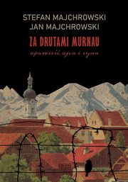 Za drutami Murnau., Majchrowski Stefan, Majchrowski Jan