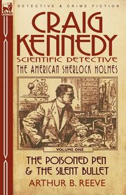 Craig Kennedy-Scientific Detective, Reeve Arthur B.