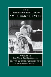 The Cambridge History of American Theatre, 