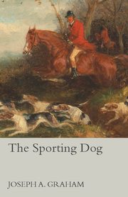 The Sporting Dog, Graham Joseph A.