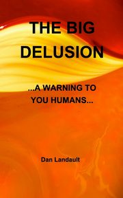 ksiazka tytu: The Big Delusion autor: Landault Dan