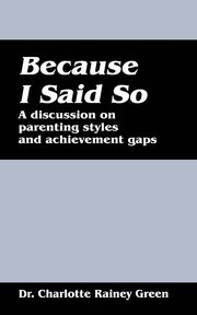 ksiazka tytu: Because I Said So autor: Rainey Green Charlotte